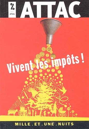 Vivent les impôts !: Des impôts, pour quoi ? Pour qui ? Comment ? 9782842058692