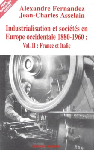 Industrialisation Et Societes En Europe Occidentale 1880-1960. Volume 2, France Et Italie 9782911043246