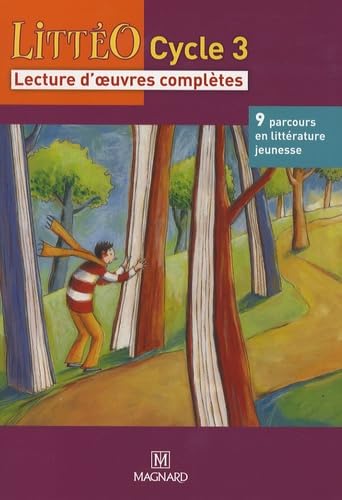 Littéo Cycle 3: Lecture d'oeuvres complètes 9782210655164