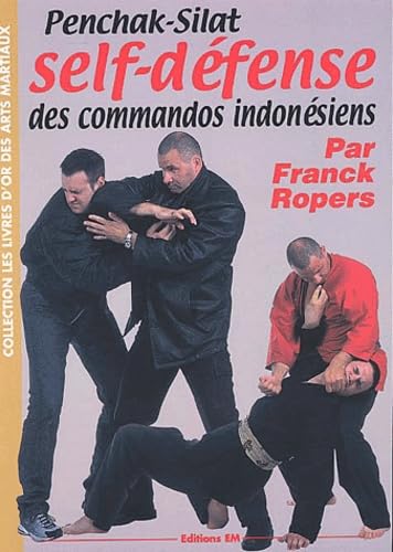 Penchak-Silat. Self-Defense Des Commandos Indonesiens 9782907736299