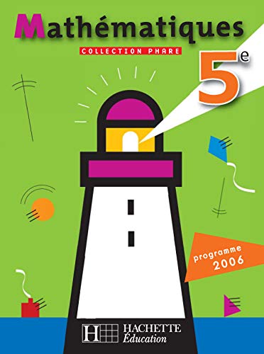 Phare : Mathématiques 5e : Programme 2006 9782011254139