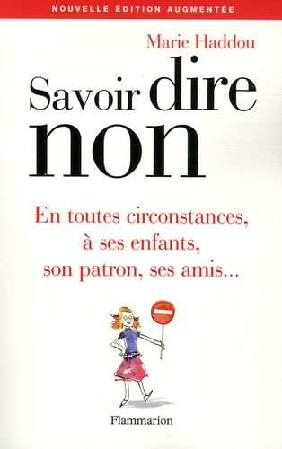 Savoir dire non: En toutes circonstances, à ses enfants, à son patron, ses amis... 9782082015066