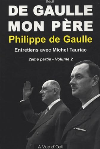 De Gaulle mon père : 2e partie, tome 2 9782846661737