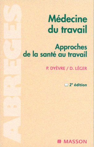Medecine Du Travail. Approches De La Sante Au Travail, 2eme Edition 9782225857850