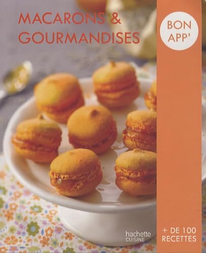 Macarons et gourmandises, Bon app' 9782012309265