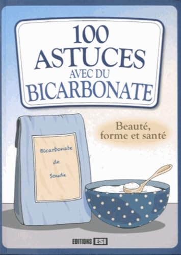 100 astuces avec du bicarbonate beaute, forme et sante* (0) 9782822601238
