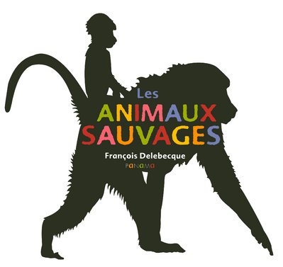 Les animaux sauvages 9782755702453