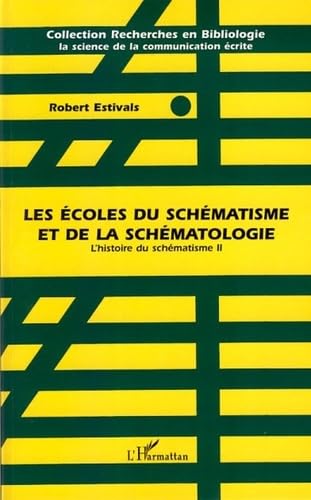 L'histoire du schématisme 2 : Les écoles du schématisme et de la schématologie 9782296038035