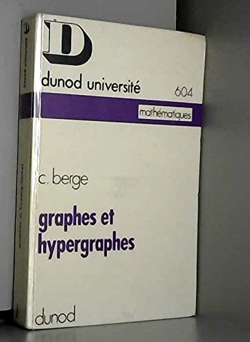 Graphes et hypergraphes (Dunod université. mathématiques) 9782040097554