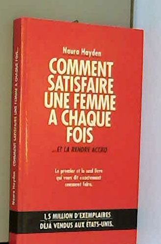 Comment satisfaire une femme à chaque fois et la rendre accro 9782277021704