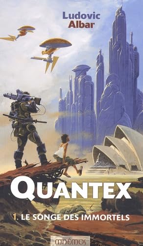 Quantex, tome 1 : Le Songe des immortels 9782911618901