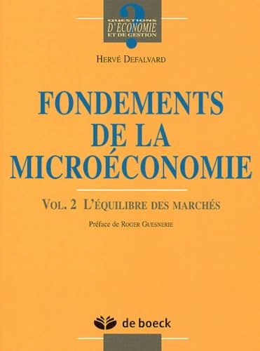 Fondements De La Microeconomie. Volume 2, L'Equilibre Des Marches 9782804142629