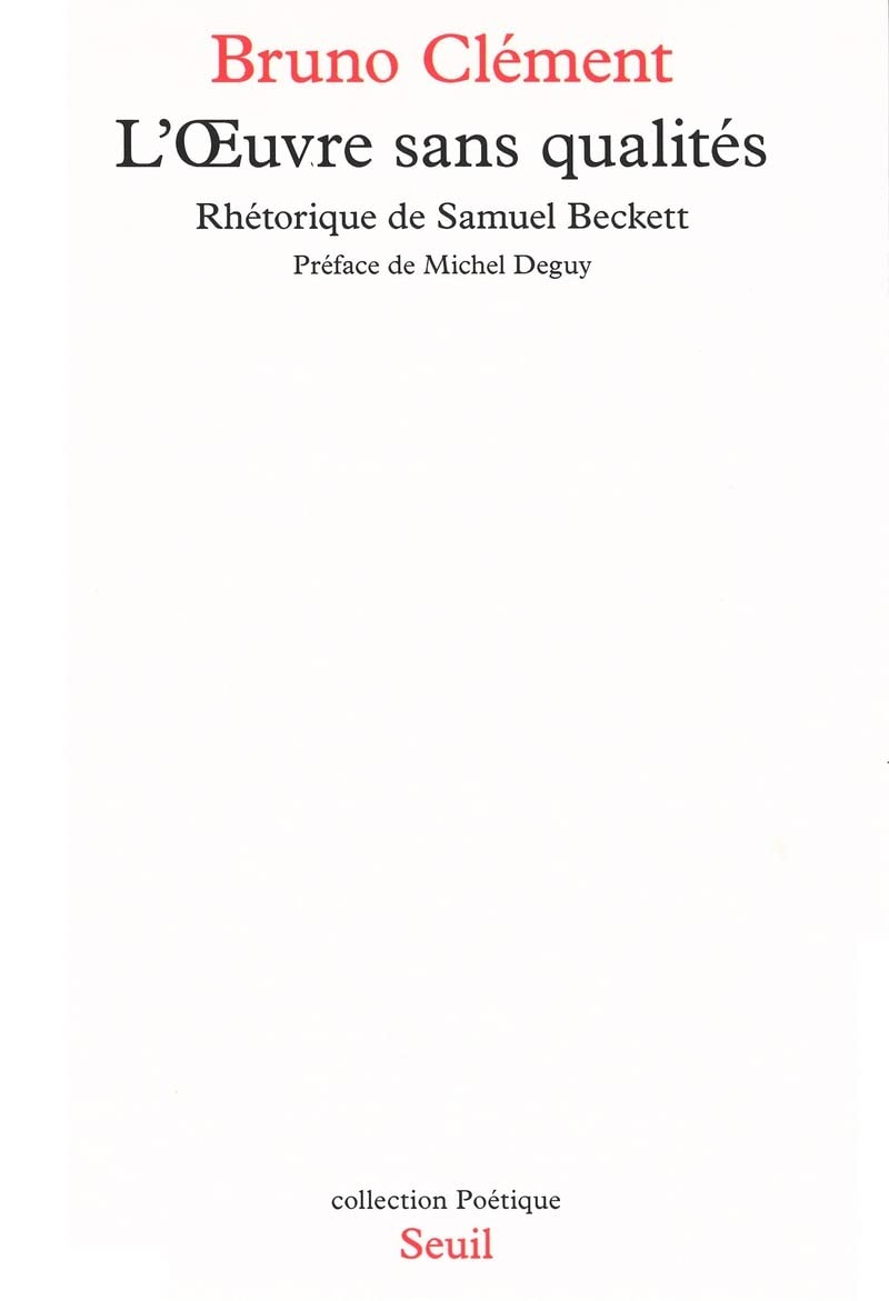 L'Oeuvre sans qualités. Rhétorique de Samuel Beckett 9782020198585