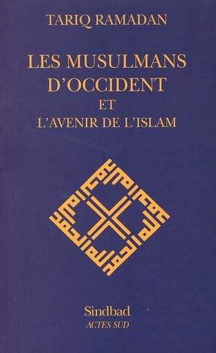 Les musulmans d'occident et l'avenir de l'islam 9782742740055