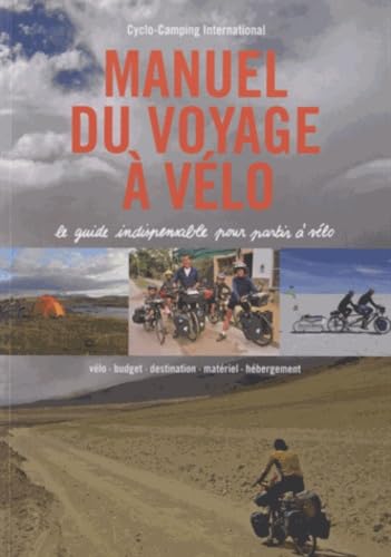 Manuel du voyage à vélo: Le guide indispensable pour partir à vélo 9782950315922