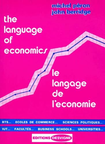The Language of economics: [B.T.S., écoles de commerce, sciences politiques, I.U.T., facultés 9782713512353