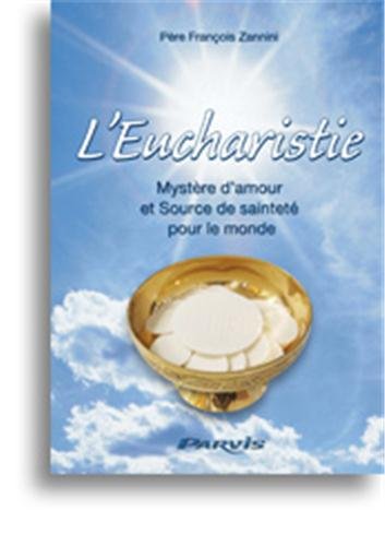 L'Eucharistie, Mystère d'amour et source de sainteté pour le monde 9782880223304