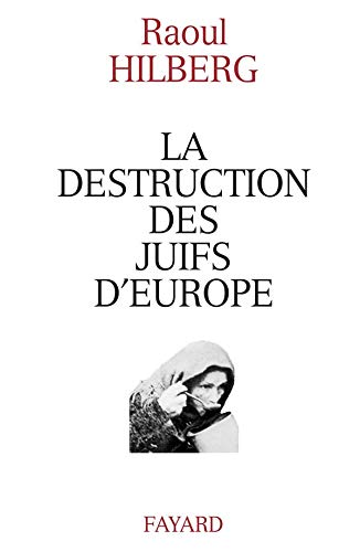La destruction des Juifs d'Europe 9782213019642