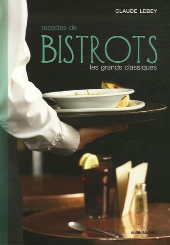 Recettes de bistrots: Les grands classiques 9782226169099