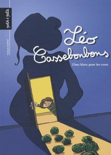 Léo Cassebonbons, tome 1 : Chou blanc pour les roses 9782914401654