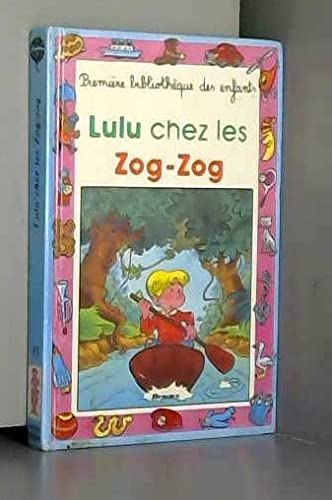 Lulu chez les zog zog 9782800612324