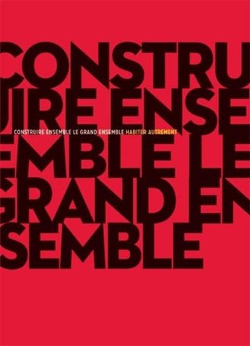Construire ensemble, Le Grand ensemble: Habiter autrement 9782742789122