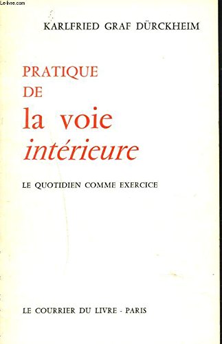 PRATIQUE DE LA VOIE INTERIEURE. LE QUOTIDIEN COMME EXPERIENCE. 9783822869772