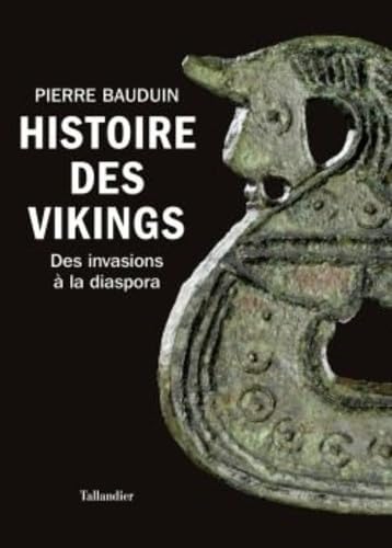 Histoire des vikings: des invasions à la diaspora 9791021021297