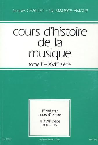 Cours d'histoire de la musique : Tome 2, XVIIIe siècle, 1er volume : Cours d'histoire 1700-1791 9782856890059