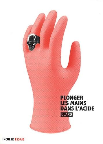 Plonger les mains dans l'acide 9782916940557