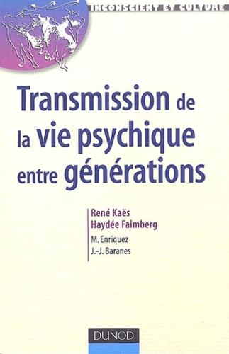 Transmission de la vie psychique entre générations 9782100071494