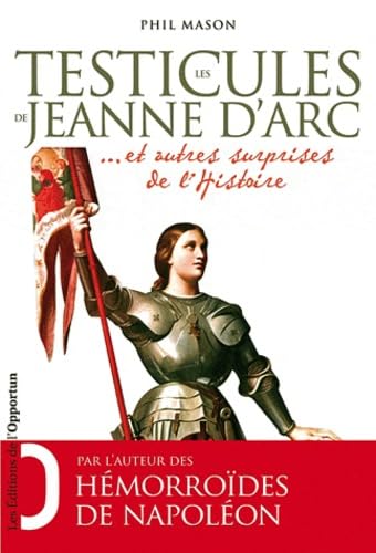Les testicules de Jeanne d'Arc et autres surprises de l'Histoire 9782360750351