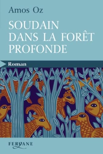 Soudain dans la forêt profonde 9782840117742