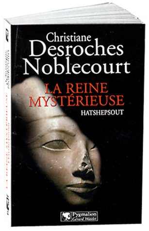 La Reine mystérieuse : Hatshepsout 9782857047483