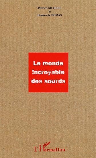 Le monde incroyable des sourds 9782747587259