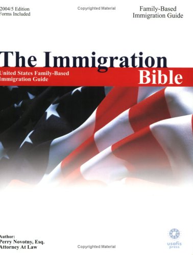 The Immigration Bible: United State Family-Based Immigration Guide 9780976550303