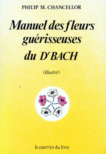 Manuel des fleurs guérisseuses du Dr Bach 9782702901793