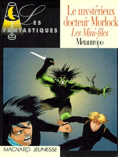 Les Fantastiques : Le Mystérieux Docteur Morlock 9782210977600