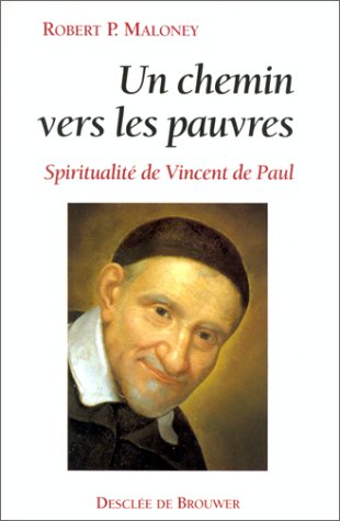 Un chemin vers les pauvres : Spiritualité de Vincent de Paul 9782220035611