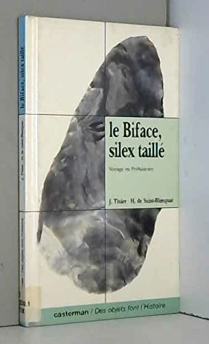 Le biface, silex taillé: Voyage en préhistoire 9782203172142