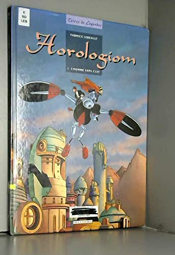 Horologiom, tome 1 : L'Homme sans clef 9782840550327