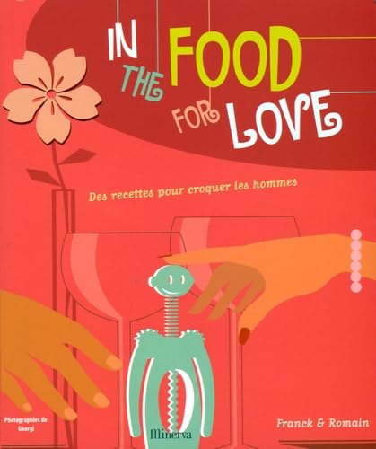 In the food for love: Des recettes pour croquer les hommes 9782830707946