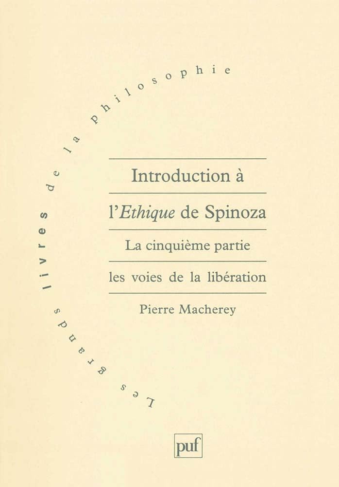 Introduction à L'éthique de Spinoza, tome 5: Les voies de la libération 9782130466703
