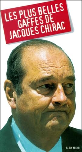 Les plus belles gaffes de Jacques Chirac 9782226121998