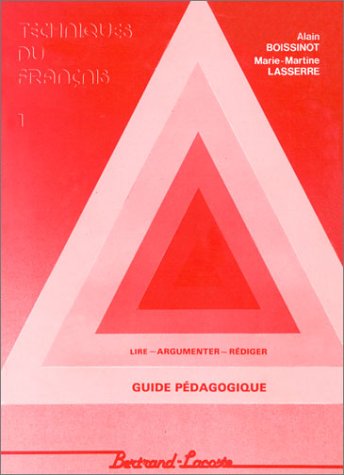 Techniques du français, tome 1 : Guide pédagogique Lire argumenter rediger 9782735202058