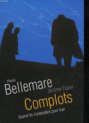 Complots : Quand ils s'entendent pour tuer 9782744198496