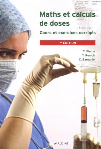 Maths et calculs de doses, 7e éd.: Cours et exercices corriges 9782224035129