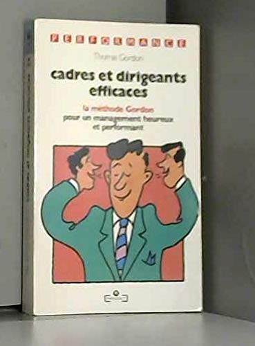Cadres et dirigeants efficaces : La méthode Gordon pour un management heureux et performant 9782501015455