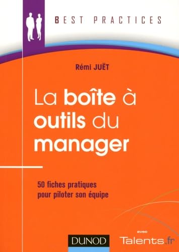 La boite à outils du manager: 50 Fiches pratiques pour piloter son équipe 9782100539970