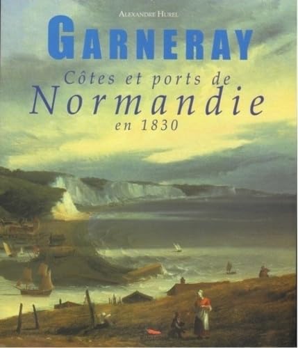 Côtes et ports de Normandie en 1830 9782356600622